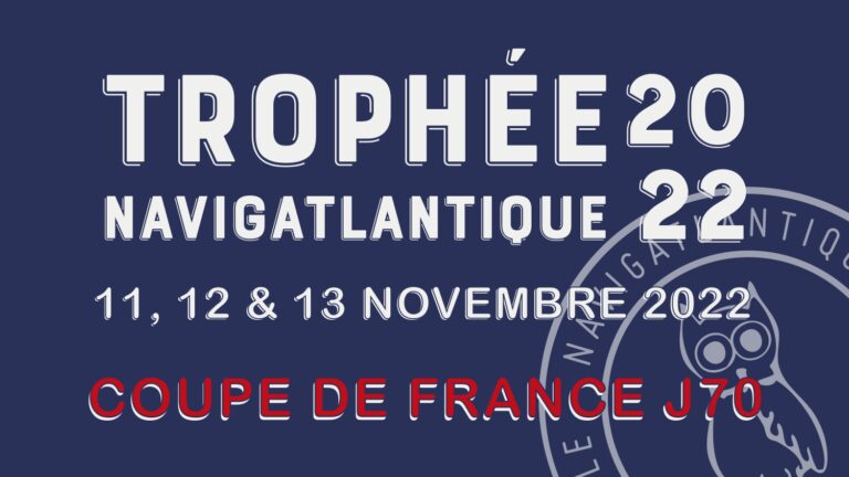 Lire la suite à propos de l’article TROPHEE NAVIGATLANTIQUE COUPE DE FRANCE J70 (11, 12 ET 13 NOVEMBRE)
